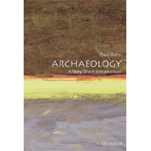 Archaeology A Very Short Introduction